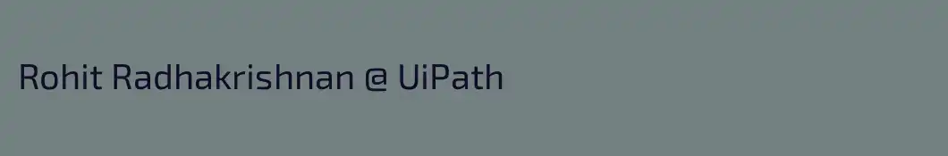 Rohit Radhakrishnan @ UiPath